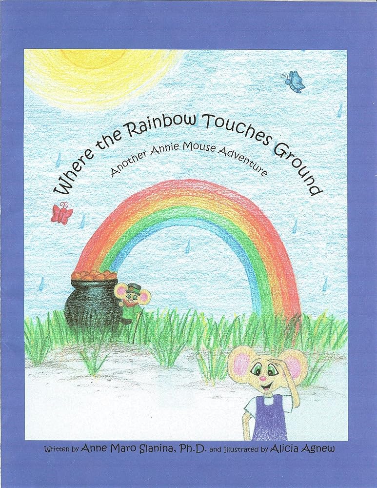 Where the Rainbow Touches Ground: Another Annie Mouse Adventure cover image