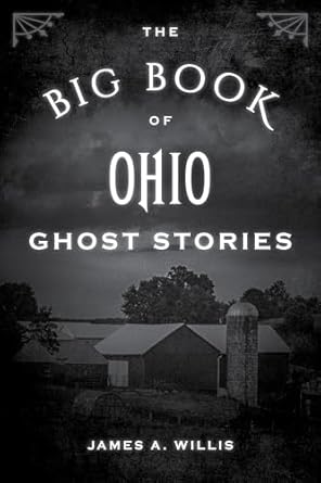 The Big Book of Ohio Ghost Stories (Big Book of Ghost Stories) -James A. Willis Paperback NEW