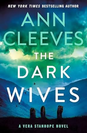 The Dark Wives: A Vera Stanhope Novel (Vera Stanhope, 11) -Ann Cleeves Hardcover NEW