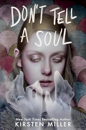 Don't Tell a Soul -Kirsten Miller Hardcover NEW