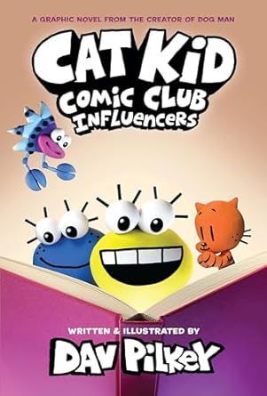 Cat Kid Comic Club: Influencers: A Graphic Novel -Dav Pilkey Used