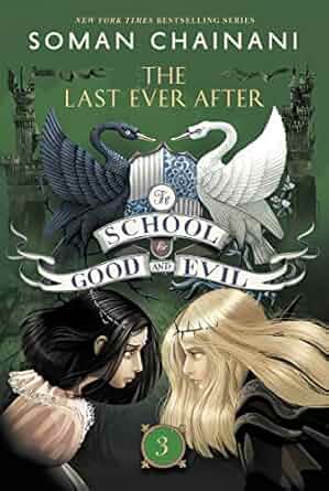 The School for Good and Evil #3: The Last Ever After: Now a Netflix Originals Movie