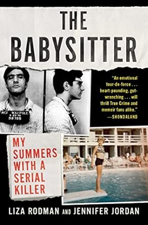 The Babysitter: My Summers with a Serial Killer -Liza Rodman (Author), Jennifer Jordan (Author) Paperback NEW