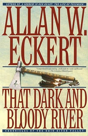 That Dark and Bloody River -Allan W. Eckert Paperback NEW