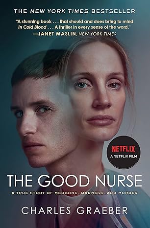 The Good Nurse: A True Story of Medicine, Madness, and Murder -Charles Graeber Paperback NEW