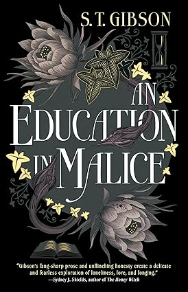 An Education in Malice Hardcover -S. T. Gibson NEW