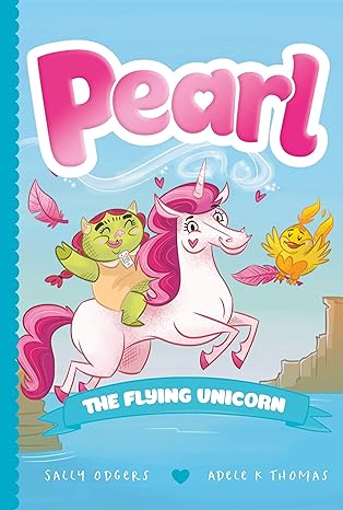 Pearl the Flying Unicorn (Pearl the Magical Unicorn, 2) - Sally Odgers (Author), Adele K Thomas (Illustrator) Hardcover NEW