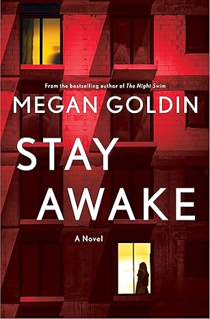 Stay Awake: A Novel -Megan Goldin Hardcover NEW