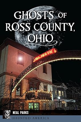 Ghosts of Ross County, Ohio (Haunted America)