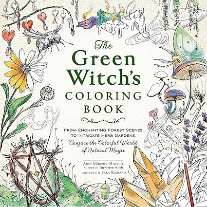 The Green Witch's Coloring Book: From Enchanting Forest Scenes to Intricate Herb Gardens, Conjure the Colorful World of Natural Magic (Green Witch Witchcraft Series) Paperback – Coloring -Arin Murphy-Hiscock (Author), Sara Richard (Illustrator)