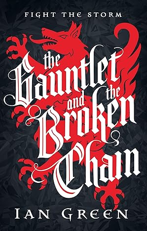 The Gauntlet and the Broken Chain (The Rotstorm) -Ian Green Hardcover NEW