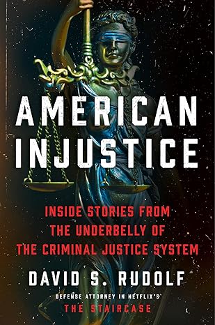 American Injustice: Inside Stories from the Underbelly of the Criminal Justice System -David S Rudolf  Hardcover NEW