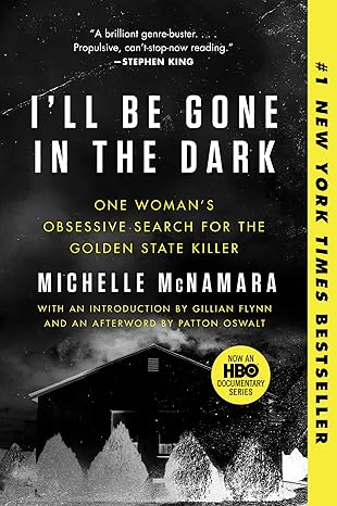 I'll Be Gone in the Dark: One Woman's Obsessive Search for the Golden State Killer Paperback NEW