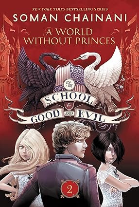 The School for Good and Evil #2: A World without Princes: Now a Netflix Originals Movie