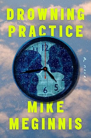 Drowning Practice: A Novel -Mike Meginnis  Hardcover NEW