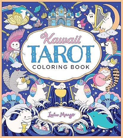 Kawaii Tarot Coloring Book: Color your way through the cutest of tarot cards--kawaii style! - Lulu Mayo Paperback NEW