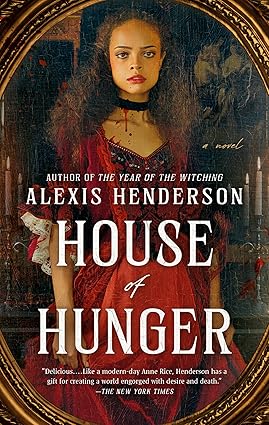 House of Hunger -Alexis Henderson  Paperback