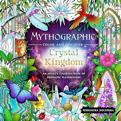 Mythographic Color and Discover: Crystal Kingdom: An Artist’s Coloring Book of Prismatic Playgrounds Paperback – Coloring Book NEW