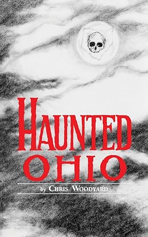 Haunted Ohio - Chris Woodyard