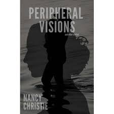 Peripheral Visions and Other Stories - Nancy Christie