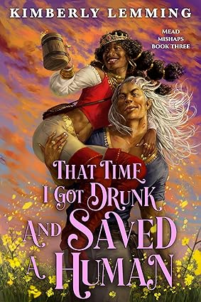 That Time I Got Drunk and Saved a Human - Kimberly Lemming - paperback NEW